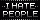 I Hate People