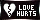 LOVE HURTS