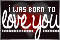 Born To Love You