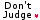 Dont Judge ~GoldDelocks
