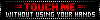 Touch Me