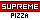 SUPREME! Pizza obv